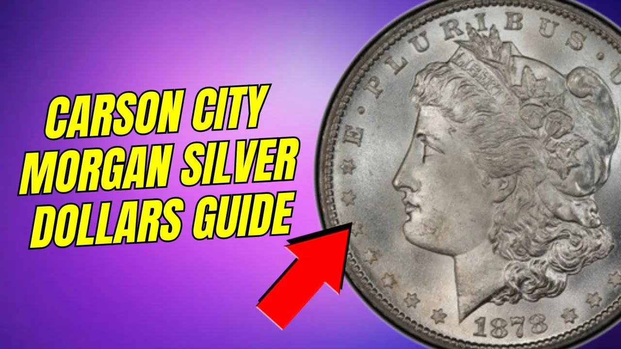 Carson City Morgan Silver Dollars Guide