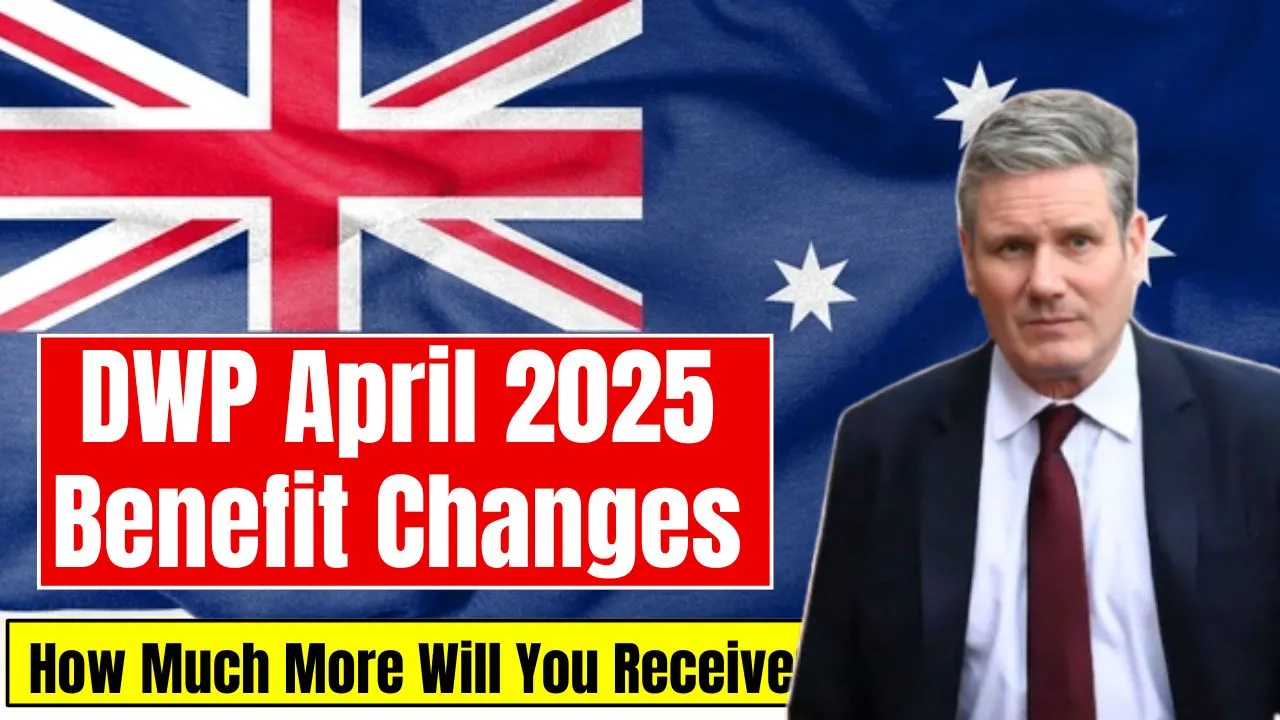 DWP April 2025 Benefit Changes